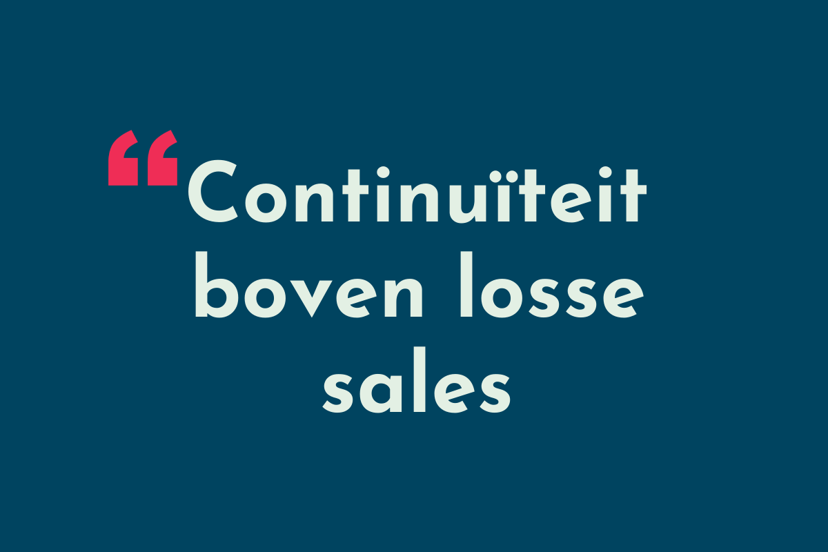 Continuïteit boven losse sales